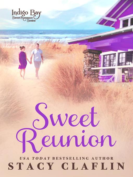 Title details for Sweet Reunion by Stacy Claflin - Available